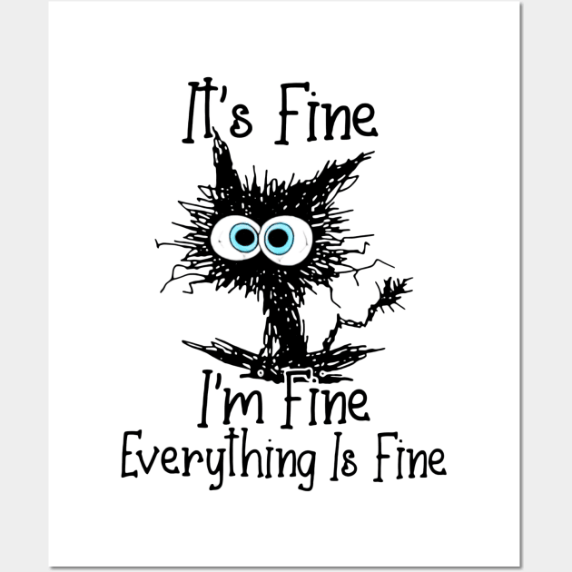 Black Cat It's Fine I'm Fine Everything Is Fine Wall Art by trainerunderline